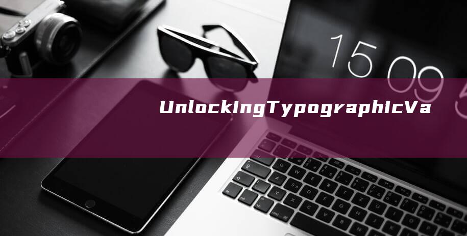 UnlockingTypographicVa